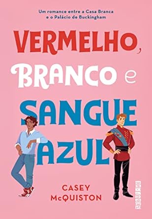 Vermelho, Branco e Sangue Azul Casey McQuiston